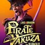 Review: Like A Dragon: Pirate Yakuza In Hawaii Is A Seafaring Side Quest